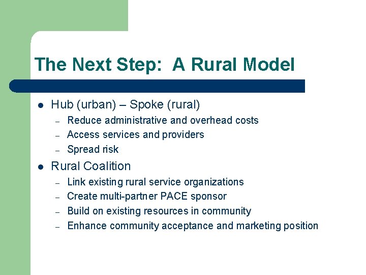The Next Step: A Rural Model l Hub (urban) – Spoke (rural) – – The Next Step: A Rural Model l Hub (urban) – Spoke (rural) – –