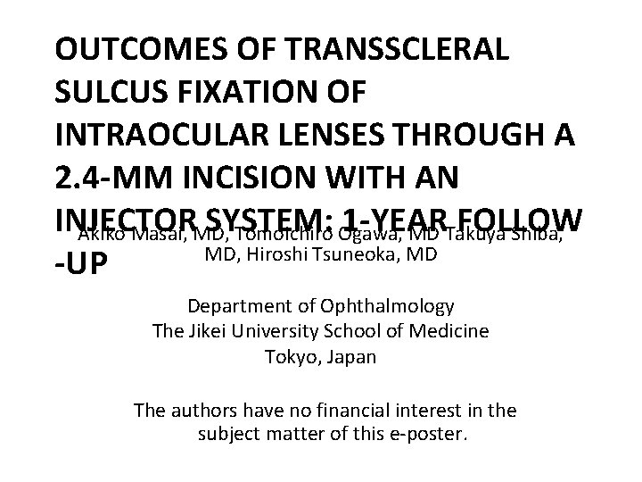OUTCOMES OF TRANSSCLERAL SULCUS FIXATION OF INTRAOCULAR LENSES THROUGH A 2. 4 -MM INCISION