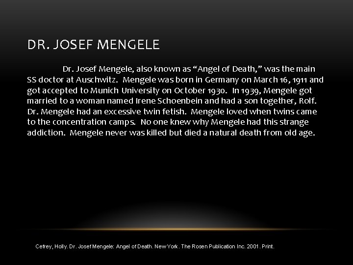 DR. JOSEF MENGELE Dr. Josef Mengele, also known as “Angel of Death, ” was DR. JOSEF MENGELE Dr. Josef Mengele, also known as “Angel of Death, ” was