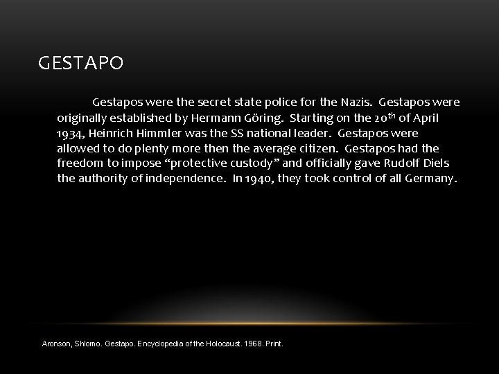 GESTAPO Gestapos were the secret state police for the Nazis. Gestapos were originally established GESTAPO Gestapos were the secret state police for the Nazis. Gestapos were originally established