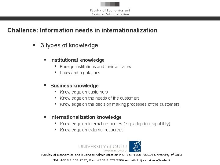 Challence: Information needs in internationalization § 3 types of knowledge: § Institutional knowledge §