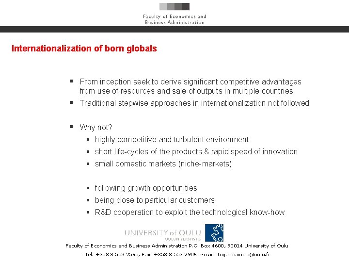 Internationalization of born globals § From inception seek to derive significant competitive advantages from