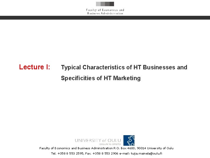 Lecture I: Typical Characteristics of HT Businesses and Specificities of HT Marketing Faculty of