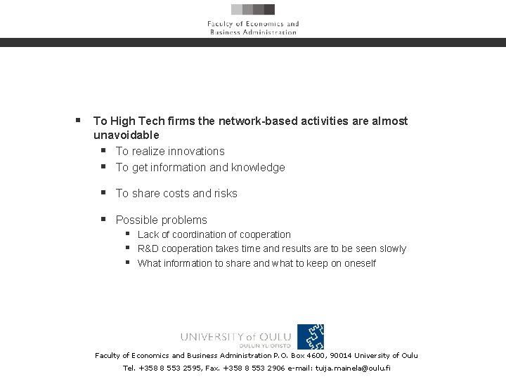 § To High Tech firms the network-based activities are almost unavoidable § To realize
