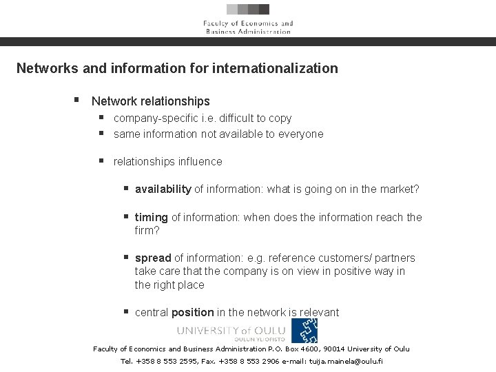 Networks and information for internationalization § Network relationships § company-specific i. e. difficult to