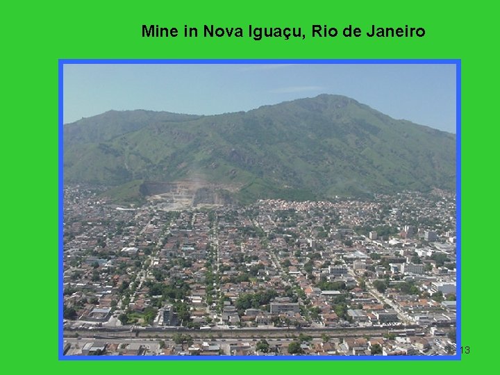 Mine in Nova Iguaçu, Rio de Janeiro 13 