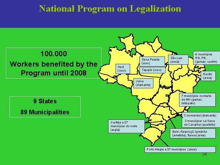National Program on Legalization 100. 000 Workers benefited by the Program until 2008 Serra