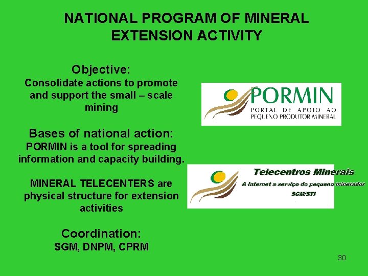 NATIONAL PROGRAM OF MINERAL EXTENSION ACTIVITY Objective: Consolidate actions to promote and support the