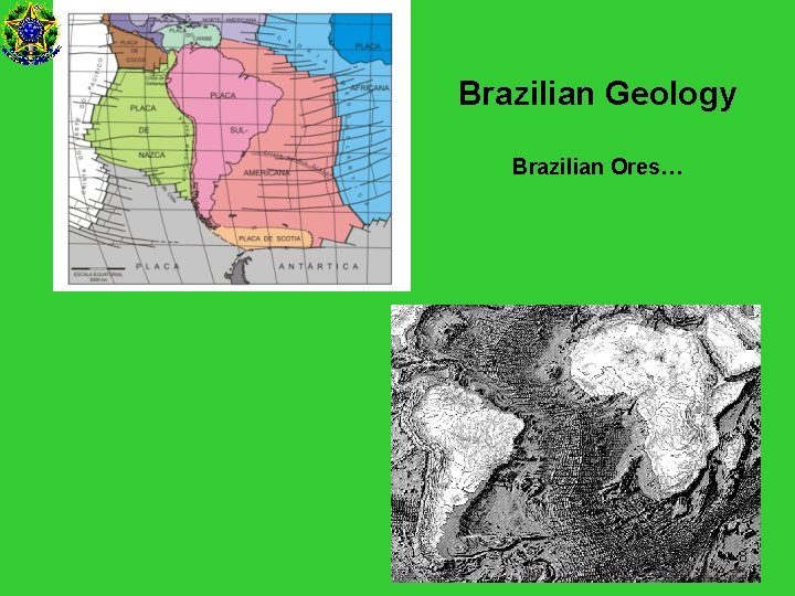 Brazilian Geology Brazilian Ores… 8 