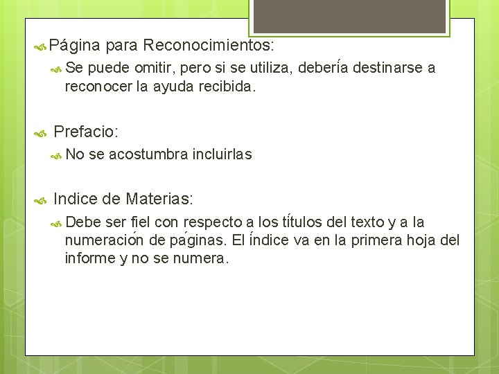  Página para Reconocimientos: Se puede omitir, pero si se utiliza, deberi a destinarse