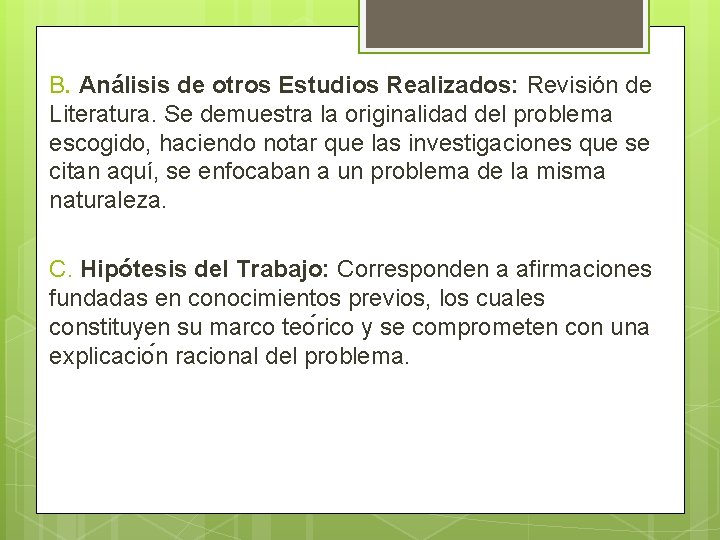 B. Análisis de otros Estudios Realizados: Revisión de Literatura. Se demuestra la originalidad del