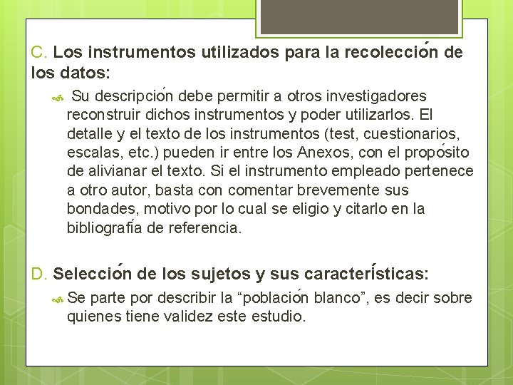C. Los instrumentos utilizados para la recoleccio n de los datos: Su descripcio n
