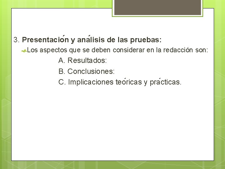 3. Presentacio n y ana lisis de las pruebas: Los aspectos que se deben