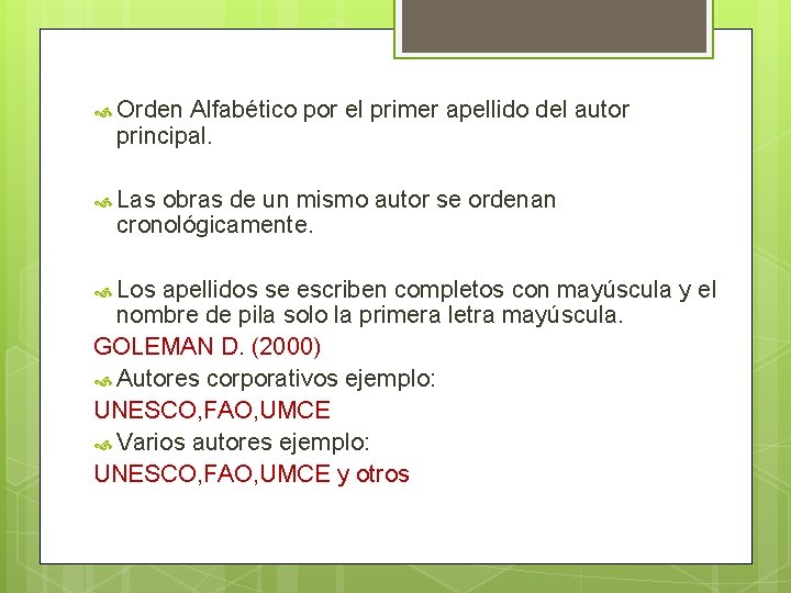  Orden Alfabético por el primer apellido del autor principal. Las obras de un