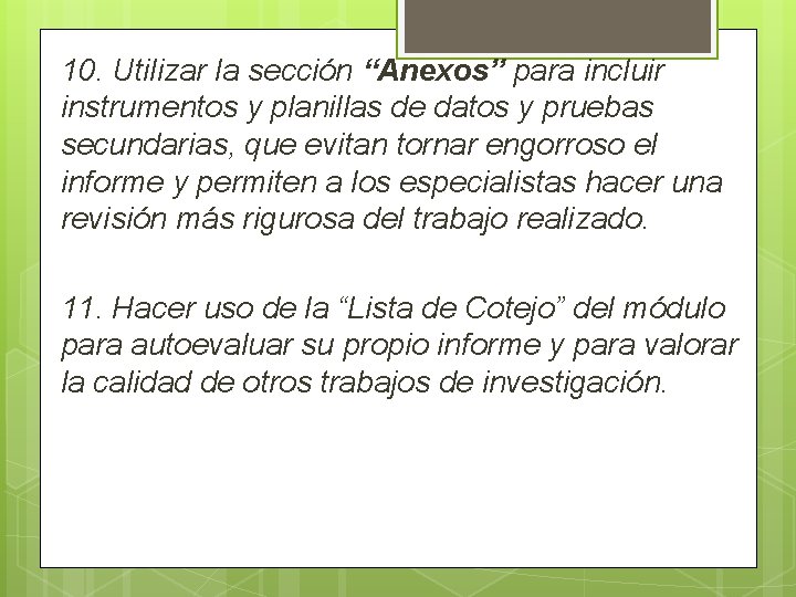 10. Utilizar la sección “Anexos” para incluir instrumentos y planillas de datos y pruebas