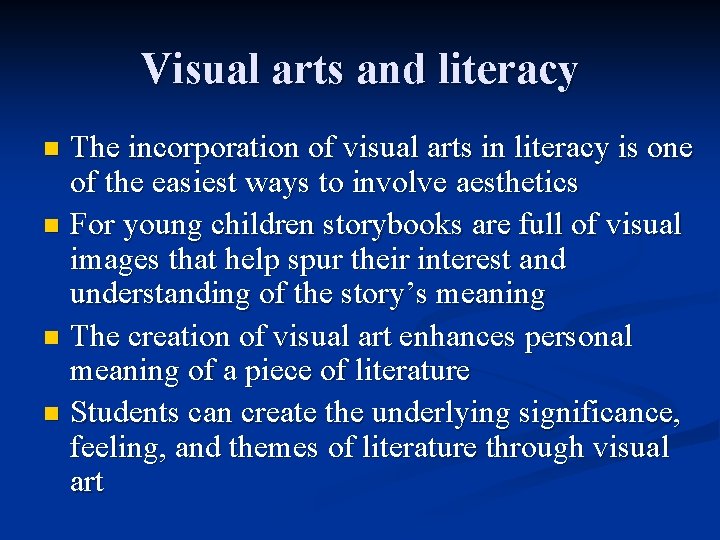 Visual arts and literacy The incorporation of visual arts in literacy is one of