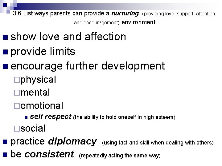 3. 6 List ways parents can provide a nurturing (providing love, support, attention, and