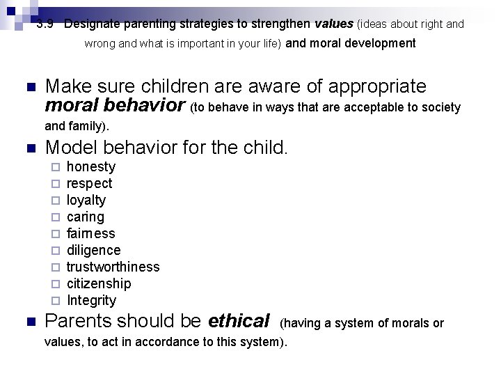 3. 9 Designate parenting strategies to strengthen values (ideas about right and wrong and