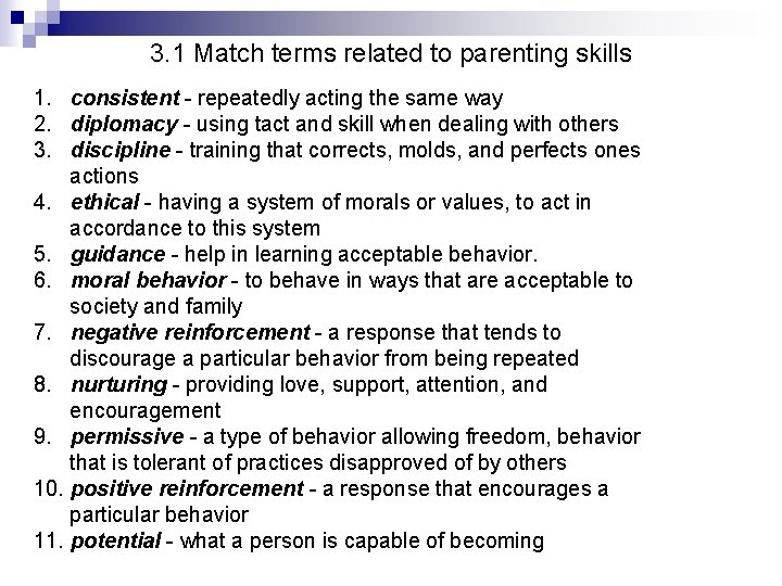 3. 1 Match terms related to parenting skills 1. consistent - repeatedly acting the