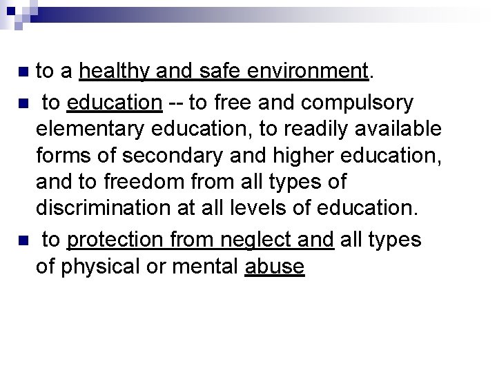 to a healthy and safe environment. n to education -- to free and compulsory