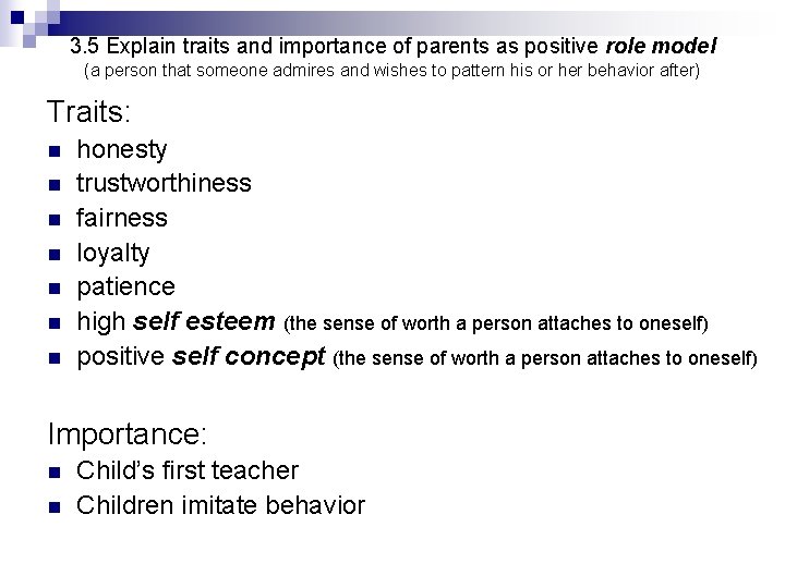 3. 5 Explain traits and importance of parents as positive role model (a person