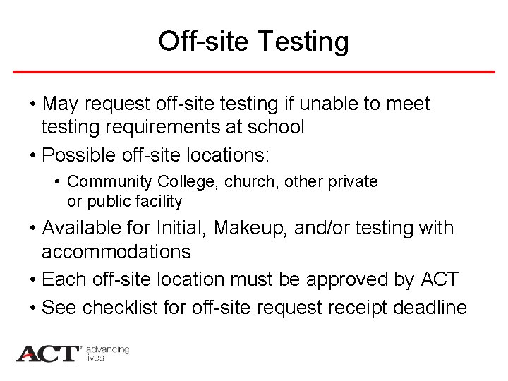Off-site Testing • May request off-site testing if unable to meet testing requirements at