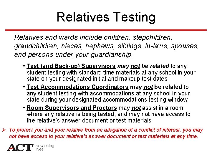 Relatives Testing Relatives and wards include children, stepchildren, grandchildren, nieces, nephews, siblings, in-laws, spouses,
