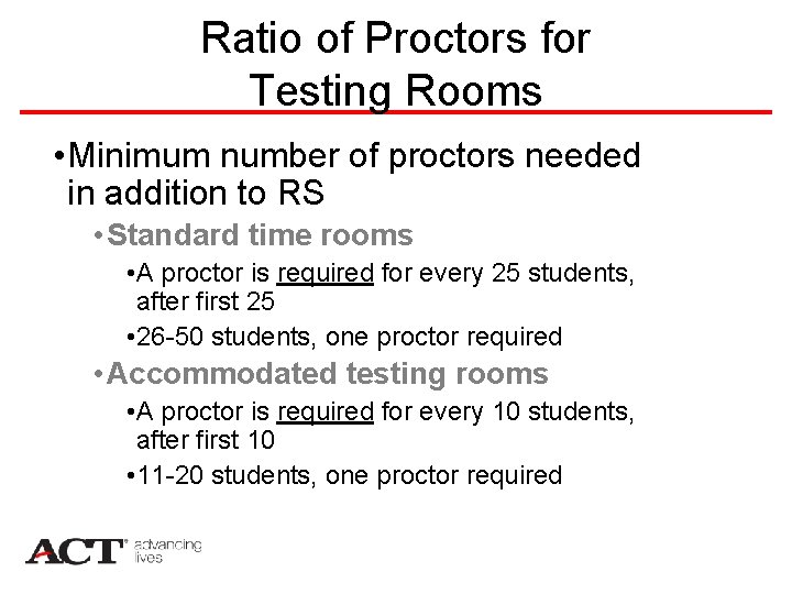 Ratio of Proctors for Testing Rooms • Minimum number of proctors needed in addition
