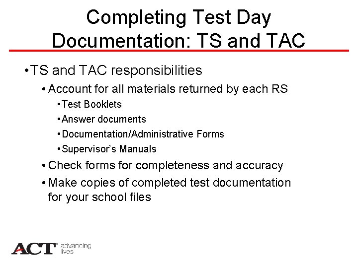 Completing Test Day Documentation: TS and TAC • TS and TAC responsibilities • Account