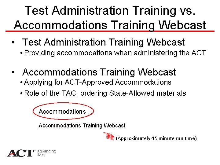 Test Administration Training vs. Accommodations Training Webcast • Test Administration Training Webcast • Providing