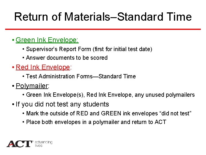Return of Materials–Standard Time • Green Ink Envelope: • Supervisor’s Report Form (first for