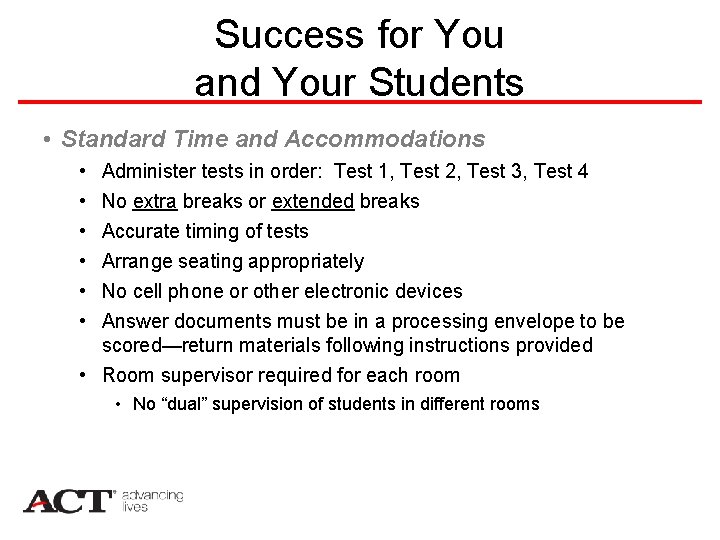 Success for You and Your Students • Standard Time and Accommodations • • •