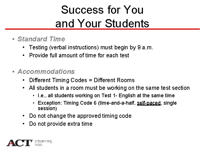 Success for You and Your Students • Standard Time • Testing (verbal instructions) must