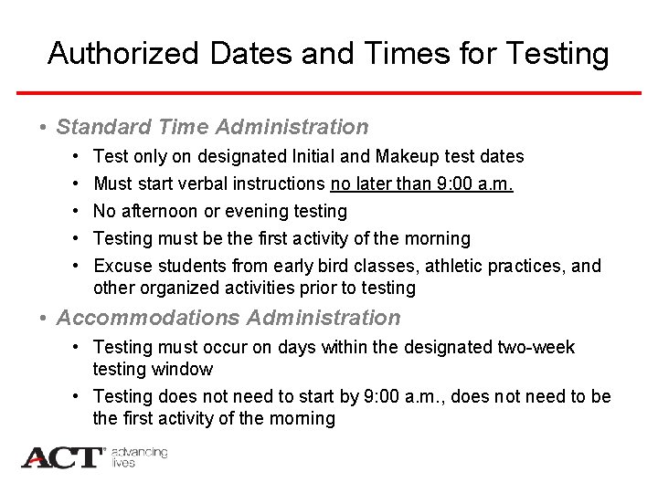 Authorized Dates and Times for Testing • Standard Time Administration • • • Test