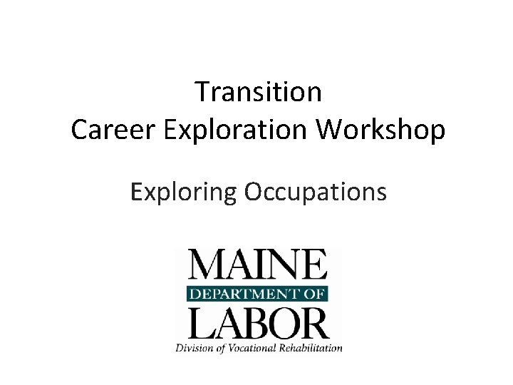 Transition Career Exploration Workshop Exploring Occupations There Are