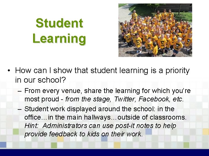 Student Learning • How can I show that student learning is a priority in