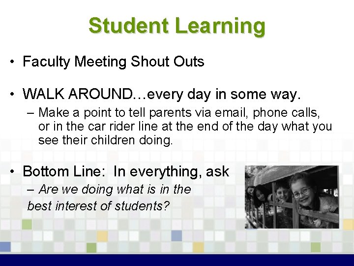 Student Learning • Faculty Meeting Shout Outs • WALK AROUND…every day in some way.