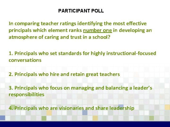 PARTICIPANT POLL In comparing teacher ratings identifying the most effective principals which element ranks