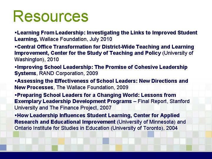 Resources §Learning From Leadership: Investigating the Links to Improved Student Learning, Wallace Foundation, July