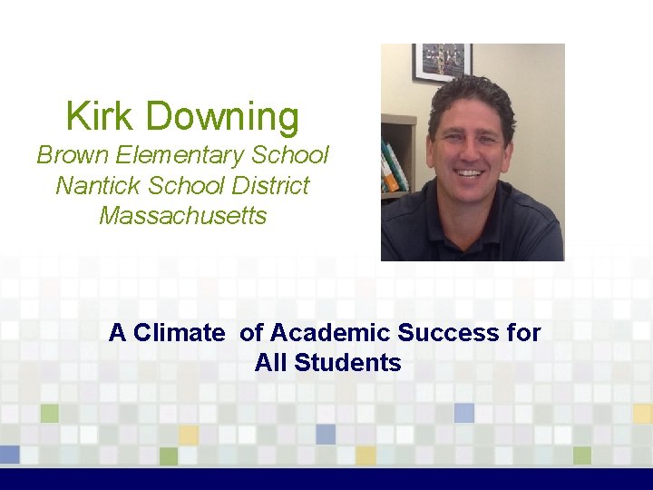 Kirk Downing Brown Elementary School Nantick School District Massachusetts A Climate of Academic Success
