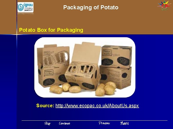 Packaging of Potato Box for Packaging Source: http: //www. ecopac. co. uk/About. Us. aspx