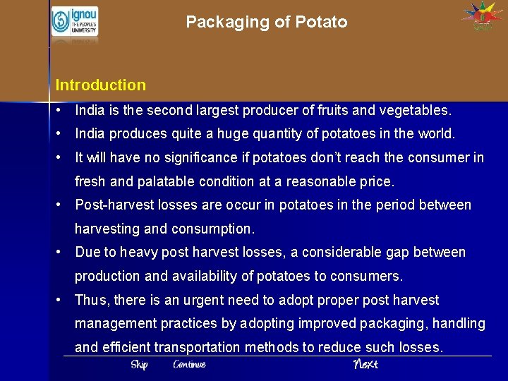 Packaging of Potato Introduction • India is the second largest producer of fruits and