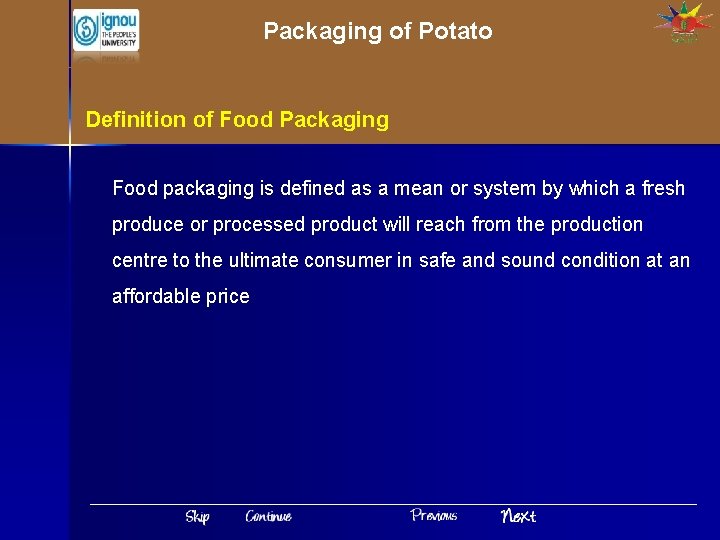 Packaging of Potato Definition of Food Packaging Food packaging is defined as a mean