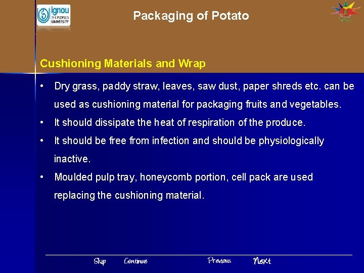 Packaging of Potato Cushioning Materials and Wrap • Dry grass, paddy straw, leaves, saw