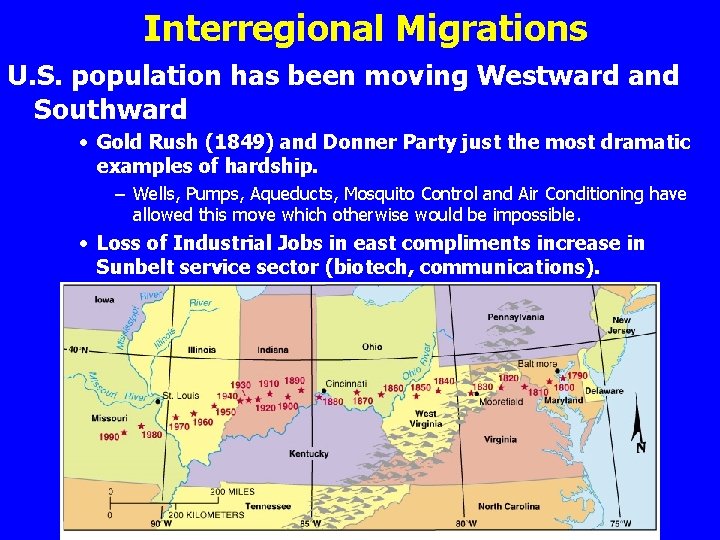 Interregional Migrations U. S. population has been moving Westward and Southward · Gold Rush