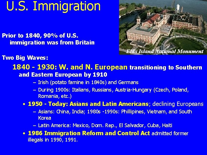 U. S. Immigration Prior to 1840, 90% of U. S. immigration was from Britain