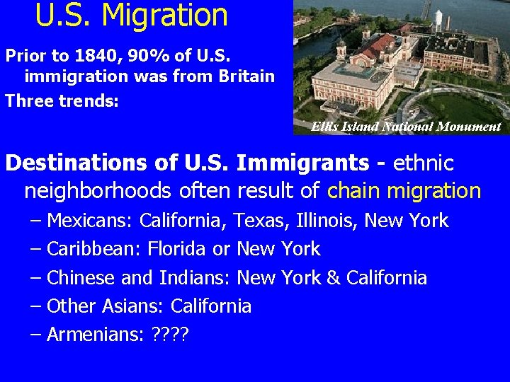 U. S. Migration Prior to 1840, 90% of U. S. immigration was from Britain