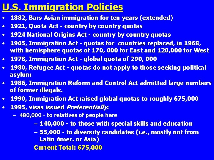 U. S. Immigration Policies · · · · · 1882, Bars Asian immigration for