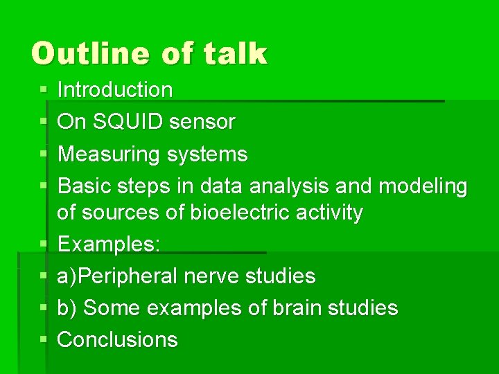 Outline of talk § § § § Introduction On SQUID sensor Measuring systems Basic