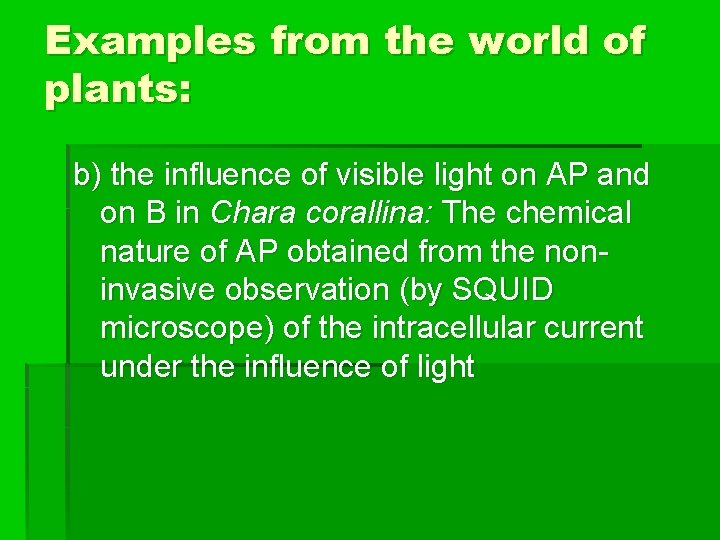 Examples from the world of plants: b) the influence of visible light on AP